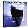 Poncho Sanchez - Conga Blue-null-Stretched Canvas