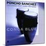 Poncho Sanchez - Conga Blue-null-Mounted Art Print