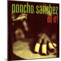 Poncho Sanchez - Do It-null-Mounted Art Print