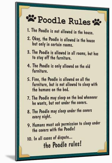 Poodle House Rules-null-Mounted Poster