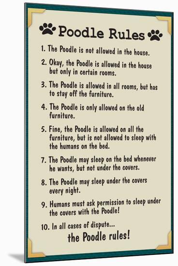 Poodle House Rules-null-Mounted Poster