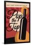 Pop the Top - Wine Sentiment-Lantern Press-Framed Art Print