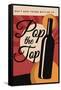 Pop the Top - Wine Sentiment-Lantern Press-Framed Stretched Canvas