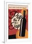 Pop the Top - Wine Sentiment-Lantern Press-Framed Art Print