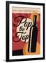 Pop the Top - Wine Sentiment-Lantern Press-Framed Art Print