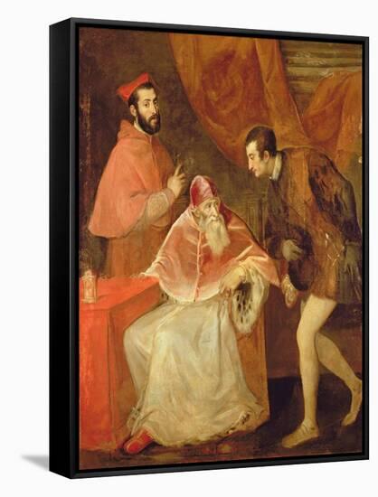 Pope Paul III (1468-1549) and His Nephews, 1545-Titian (Tiziano Vecelli)-Framed Stretched Canvas