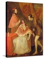 Pope Paul III (1468-1549) and His Nephews, 1545-Titian (Tiziano Vecelli)-Stretched Canvas