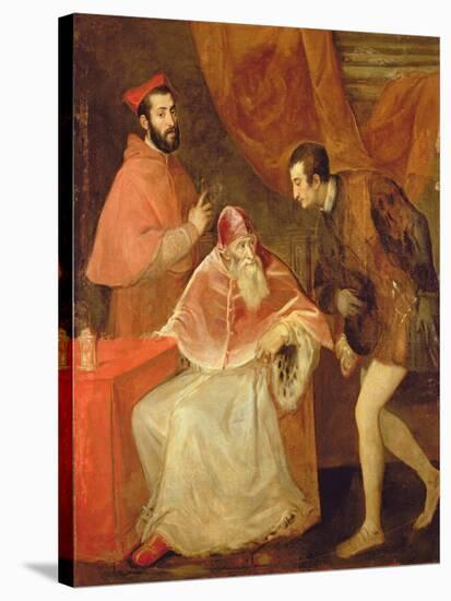 Pope Paul III (1468-1549) and His Nephews, 1545-Titian (Tiziano Vecelli)-Stretched Canvas