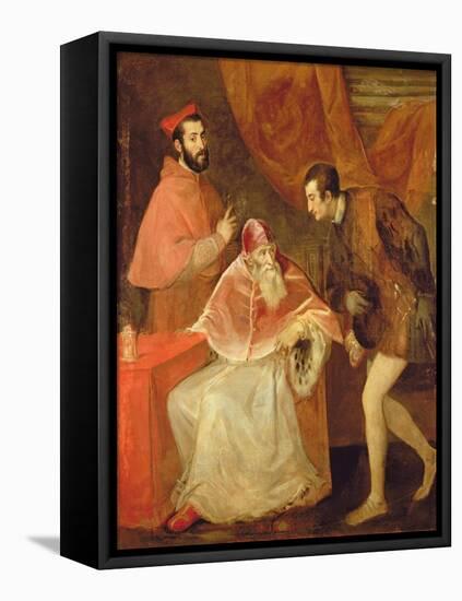 Pope Paul III (1468-1549) and His Nephews, 1545-Titian (Tiziano Vecelli)-Framed Stretched Canvas