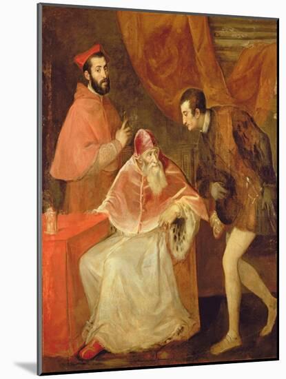 Pope Paul III (1468-1549) and His Nephews, 1545-Titian (Tiziano Vecelli)-Mounted Giclee Print