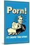 Porn It's Cheaper Than Dating Funny Retro Poster-Retrospoofs-Mounted Poster