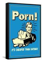 Porn It's Cheaper Than Dating Funny Retro Poster-Retrospoofs-Framed Stretched Canvas