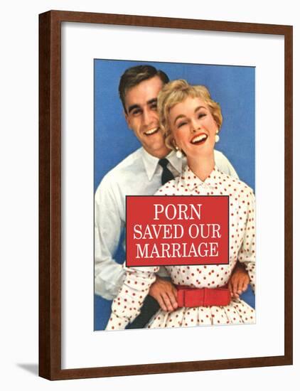 Porn Saved Our Marriage Funny Poster Print-null-Framed Poster
