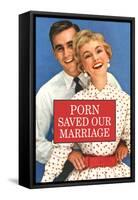 Porn Saved Our Marriage Funny Poster-Ephemera-Framed Stretched Canvas