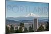 Portland, Oregon - Mt. Hood and City-Lantern Press-Mounted Art Print