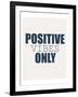 Positive Vibes Only-Kimberly Allen-Framed Art Print