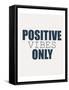 Positive Vibes Only-Kimberly Allen-Framed Stretched Canvas