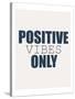 Positive Vibes Only-Kimberly Allen-Stretched Canvas