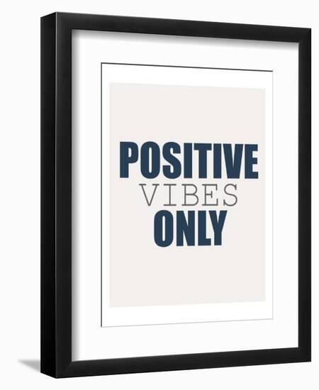 Positive Vibes Only-Kimberly Allen-Framed Art Print