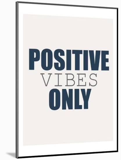 Positive Vibes Only-Kimberly Allen-Mounted Art Print