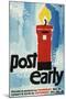 Post Early, Parcels and Packets by Thursday De 18, Letters and Cards by Saturday Dec 20-Hans Unger-Mounted Art Print