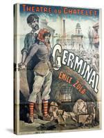 Poster Advertising a Performance of the Play "Germinal" by Emile Zola at the Theatre Du Chatelet-Emile Levy-Stretched Canvas