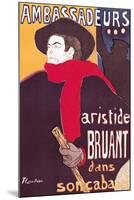 Poster Advertising Aristide Bruant in His Cabaret at the Ambassadeurs, 1892-Henri de Toulouse-Lautrec-Mounted Giclee Print