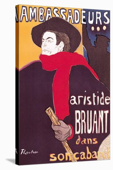 Poster Advertising Aristide Bruant in His Cabaret at the Ambassadeurs, 1892-Henri de Toulouse-Lautrec-Stretched Canvas