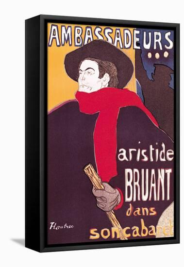 Poster Advertising Aristide Bruant in His Cabaret at the Ambassadeurs, 1892-Henri de Toulouse-Lautrec-Framed Stretched Canvas