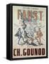 Poster Advertising Faust, Opera by Charles Gounod-null-Framed Stretched Canvas