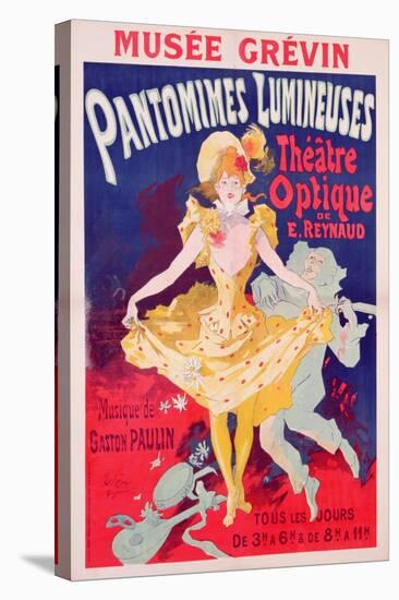 Poster Advertising 'Pantomimes Lumineuses, Theatre Optique de E. Reynaud' at the Musee Grevin, 1892-Jules Chéret-Stretched Canvas