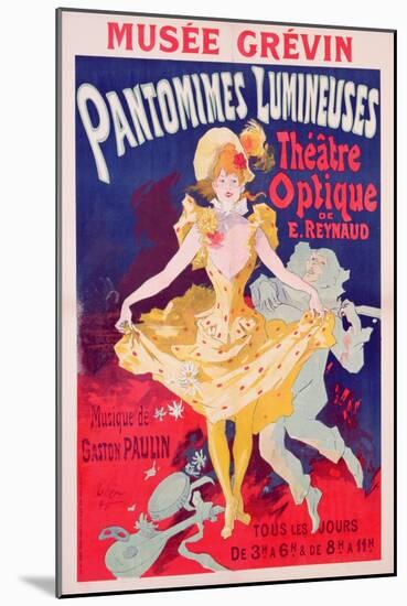 Poster Advertising 'Pantomimes Lumineuses, Theatre Optique de E. Reynaud' at the Musee Grevin, 1892-Jules Chéret-Mounted Giclee Print