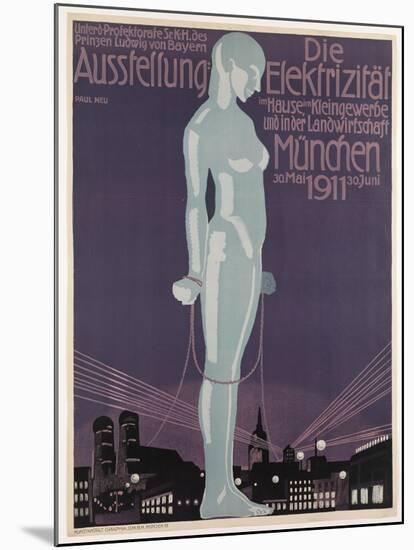 Poster Advertising the 'Electricity Exhibition', Munich, 1911-Paul Neu-Mounted Giclee Print