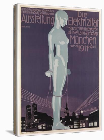 Poster Advertising the 'Electricity Exhibition', Munich, 1911-Paul Neu-Stretched Canvas