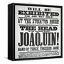 Poster Advertising the Exhibition of 'The Head of the renowned bandit Joaquin'-null-Framed Stretched Canvas