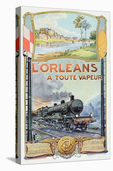 Poster Advertising the 'L'Orleans a Toute Vapeur' Railway Service, 1908-Georges Blott-Stretched Canvas
