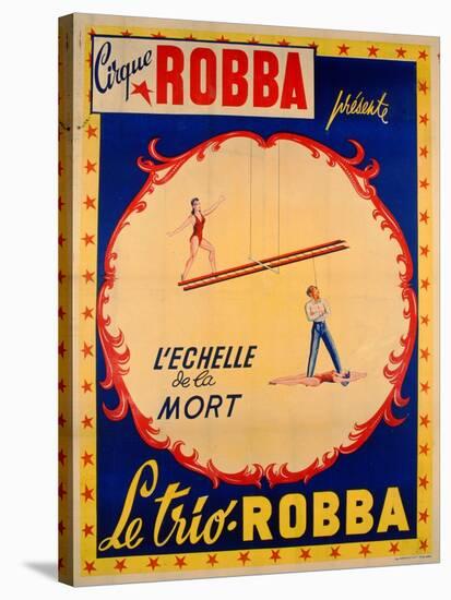 Poster Advertising the Ladder of Death at the 'Cirque Robba'-French School-Stretched Canvas