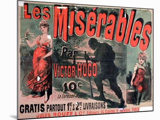 Poster Advertising the Publication of "Les Miserables" by Victor Hugo 1886-Jules Ch?ret-Mounted Giclee Print