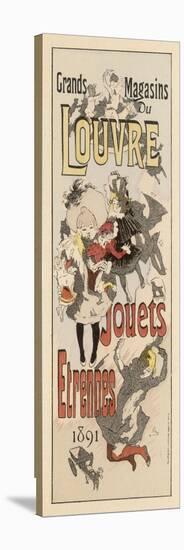 Poster Advertising Toys for Sale at the Grands Magasins Du Louvre Paris-Jules Ch?ret-Stretched Canvas