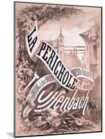Poster for 'La Perichole', an Operetta by Jacques Offenbach-A. Jannin-Mounted Giclee Print