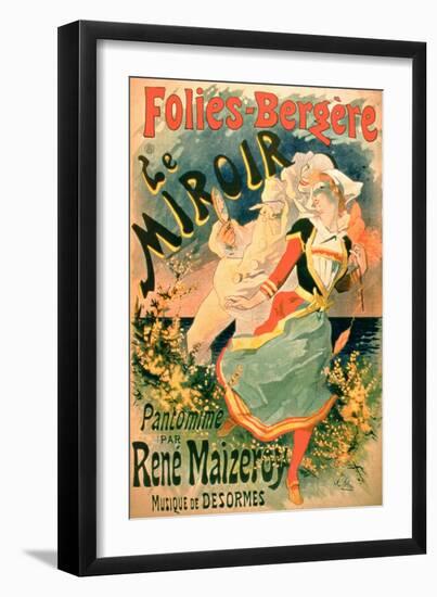 Poster for "Le Miroir" at the Folies-Bergere, a Pantomime by Rene Maizeroy-Jules Chéret-Framed Premium Giclee Print