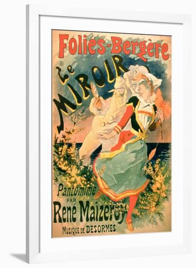 Poster for "Le Miroir" at the Folies-Bergere, a Pantomime by Rene Maizeroy-Jules Chéret-Framed Giclee Print