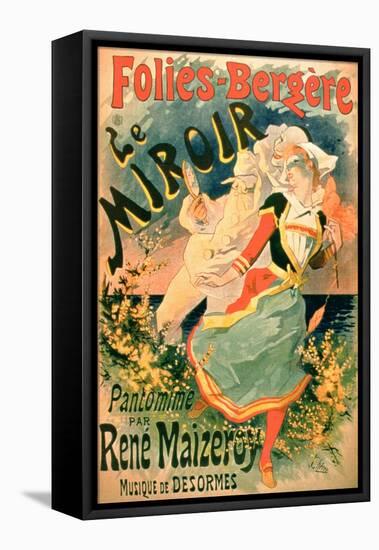 Poster for "Le Miroir" at the Folies-Bergere, a Pantomime by Rene Maizeroy-Jules Chéret-Framed Stretched Canvas