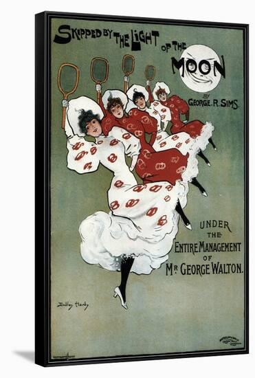 Poster for the George Sims Comedy Skipped by the Light of the Moon, 1896-Dudley Hardy-Framed Stretched Canvas