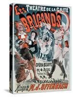 Poster For the Opera Bouffe Les Brigands by Jacques Offenbach-Jules Chéret-Stretched Canvas