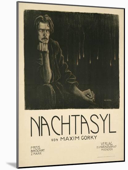 Poster for the Theatre Play the Lower Depths by M. Gorky, C. 1903-Wilhelm Wachtel-Mounted Giclee Print