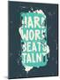 Poster. Hard Work Beats Talent-Vanzyst-Mounted Art Print