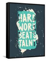 Poster. Hard Work Beats Talent-Vanzyst-Framed Stretched Canvas