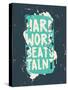 Poster. Hard Work Beats Talent-Vanzyst-Stretched Canvas