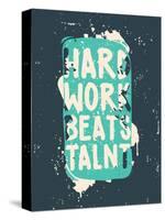 Poster. Hard Work Beats Talent-Vanzyst-Stretched Canvas